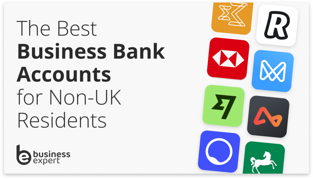 Best Business Bank Accounts for NonUK Residents Business Expert